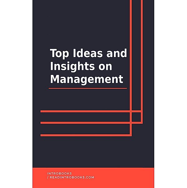 Top Ideas and Insights on Management, IntroBooks Team