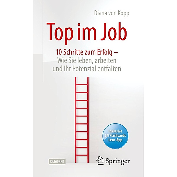 Top im Job - Wie Sie leben, arbeiten und Ihr Potenzial entfalten, Diana von Kopp
