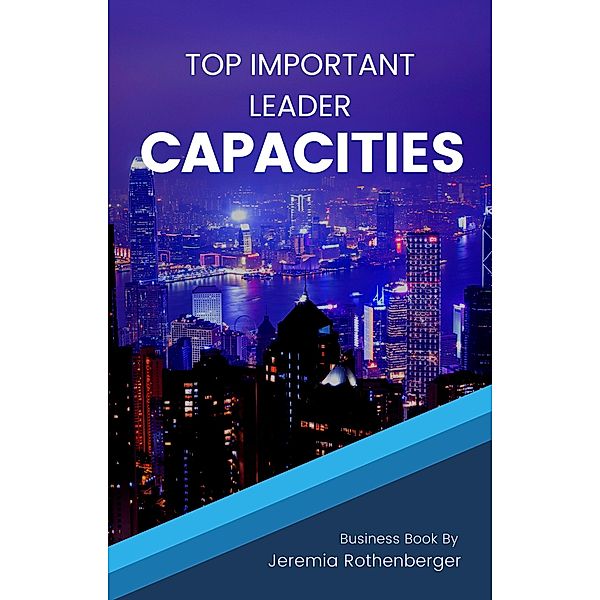 Top Important Leader Capacities, Jeremia Rothenberger