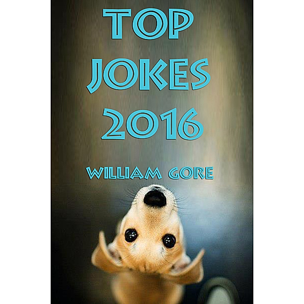 Top Jokes 2016, William Gore