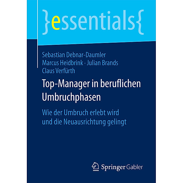 Top-Manager in beruflichen Umbruchphasen, Sebastian Debnar-Daumler, Marcus Heidbrink, Julian Brands, Claus Verfürth