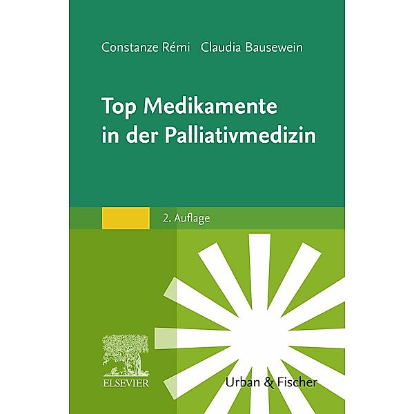 Top Medikamente in der Palliativmedizin, Constanze Rémi, Claudia Bausewein