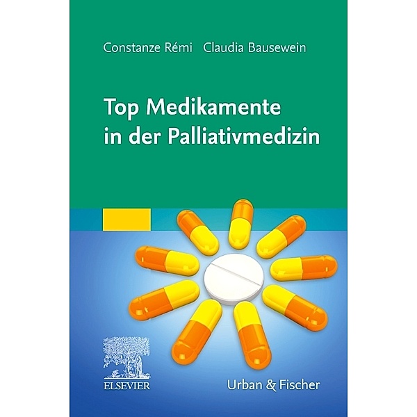 Top Medikamente in der Palliativmedizin, Claudia Bausewein, Constanze Rémi