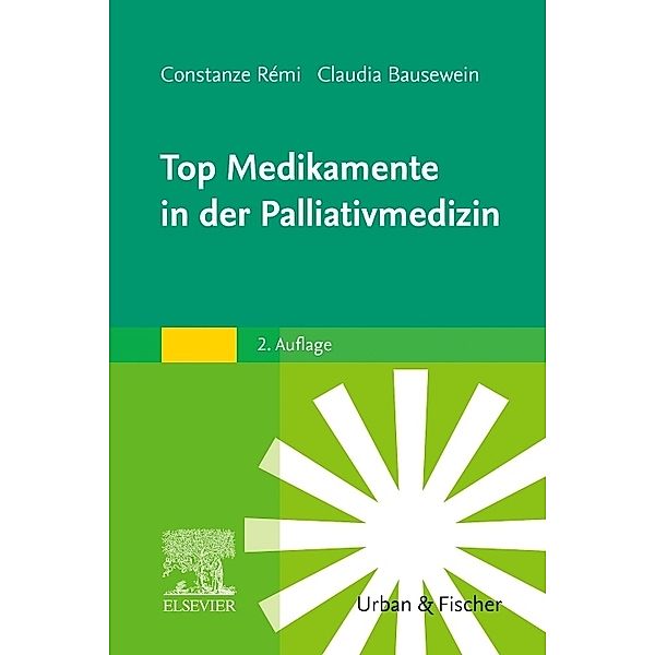 Top Medikamente in der Palliativmedizin, Constanze Rémi, Claudia Bausewein