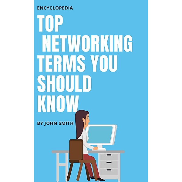 Top  Networking Terms You Should Know, John Smith