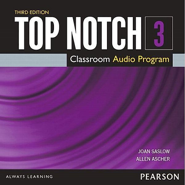 Top Notch 3 Class Audio CD, Joan Saslow, Allen Ascher