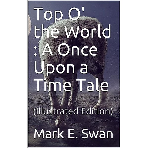 Top O' the World / A Once Upon a Time Tale, Mark E. Swan