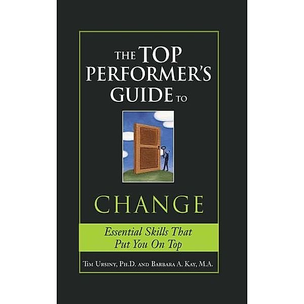 Top Performer's Guide to Change / Sourcebooks, Tim Ursiny