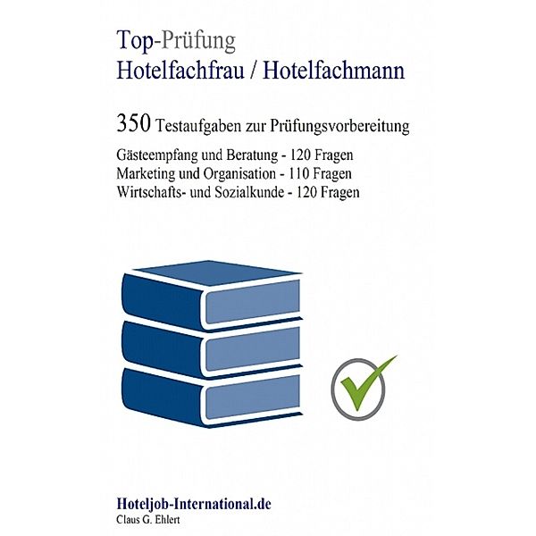 Top Prüfung Hotelfachfrau / Hotelfachmann, Claus G. Ehlert