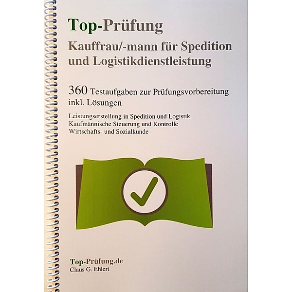 Top-Prüfung Kauffrau / Kaufmann für Spedition und Logistikdienstleistung, Claus G. Ehlert
