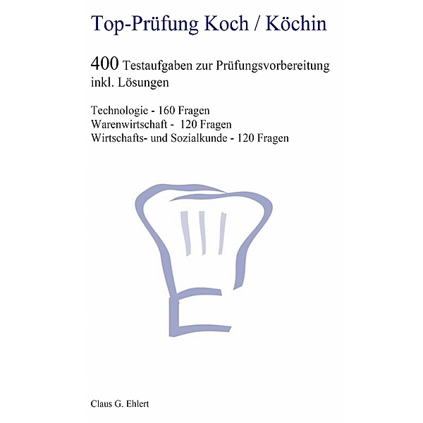 Top Prüfung Koch / Köchin, Claus G. Ehlert