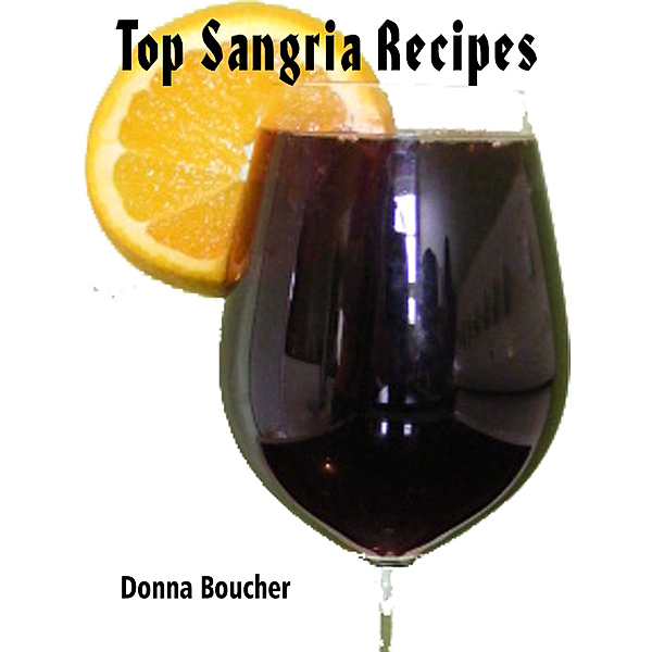 Top Sangria Recipes, Donna Boucher