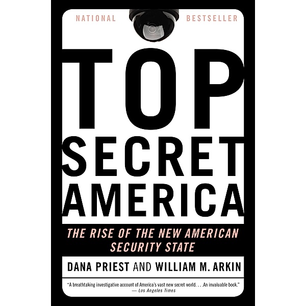 Top Secret America, Dana Priest, William M. Arkin