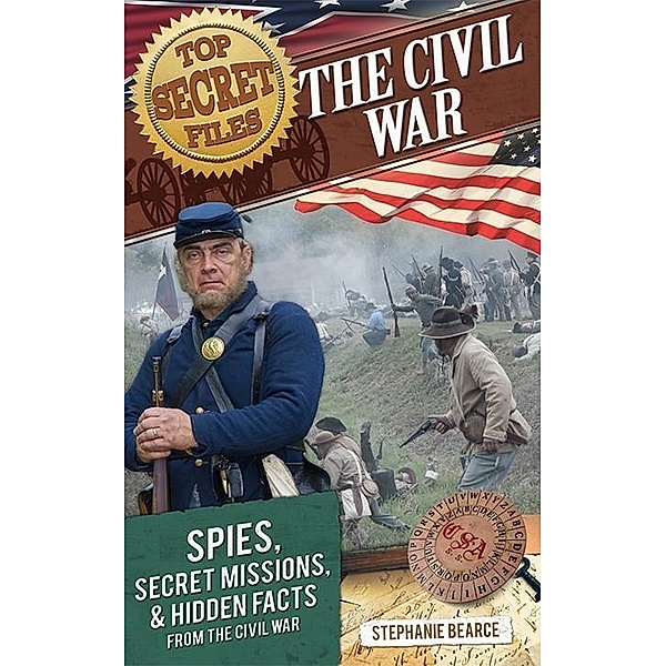 Top Secret Files: The Civil War / Prufrock Press, Stephanie Bearce