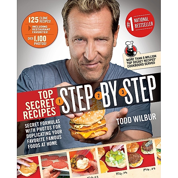 Top Secret Recipes Step-by-Step, Todd Wilbur