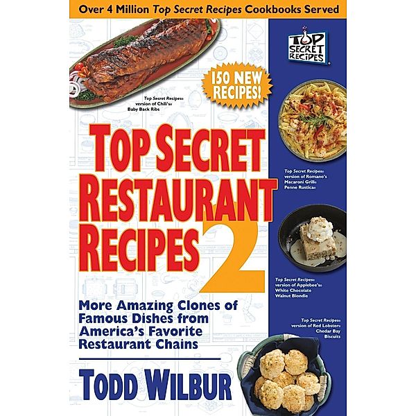 Top Secret Restaurant Recipes 2 / Top Secret Restaurant Recipes, Todd Wilbur