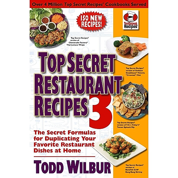 Top Secret Restaurant Recipes 3 / Top Secret Restaurant Recipes Bd.3, Todd Wilbur