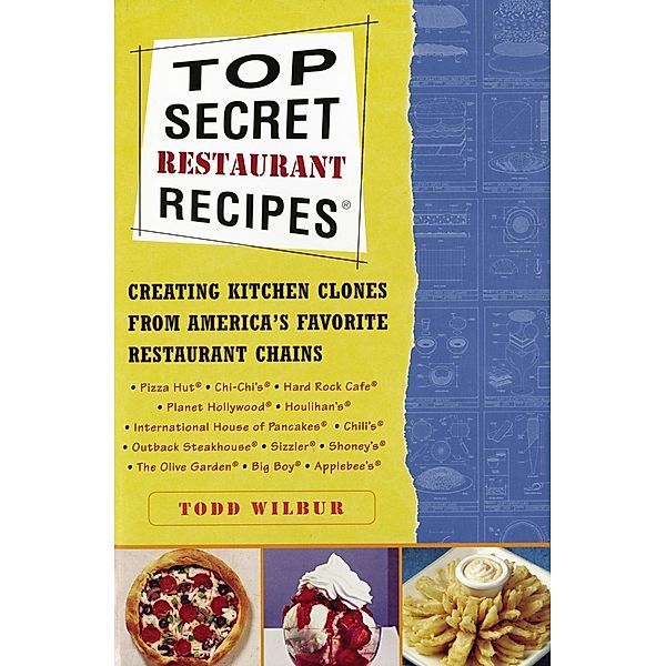 Top Secret Restaurant Recipes / Top Secret Restaurant Recipes, Todd Wilbur