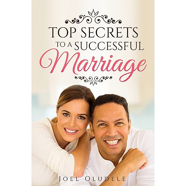 Top Secrets To A Successful Marriage, Joel Oludele