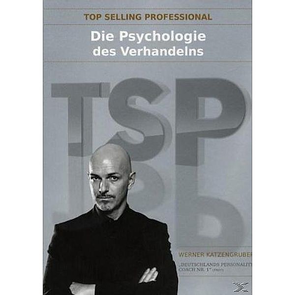 Top Selling Professional: Die Psychologie des Verhandelns, Werner Katzengruber