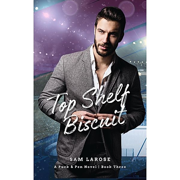 Top Shelf Biscuit (Puck & Pen, #3) / Puck & Pen, Sam Larose