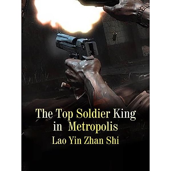 Top Soldier King in  Metropolis, Lao YinZhanShi