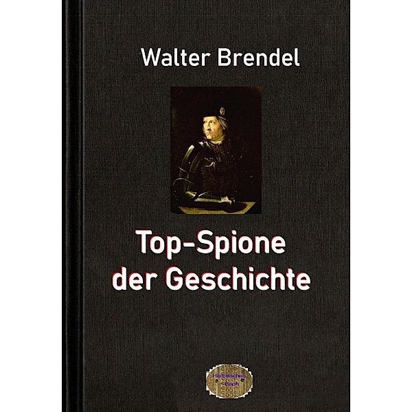 Top-Spione der Geschichte, Walter Brendel