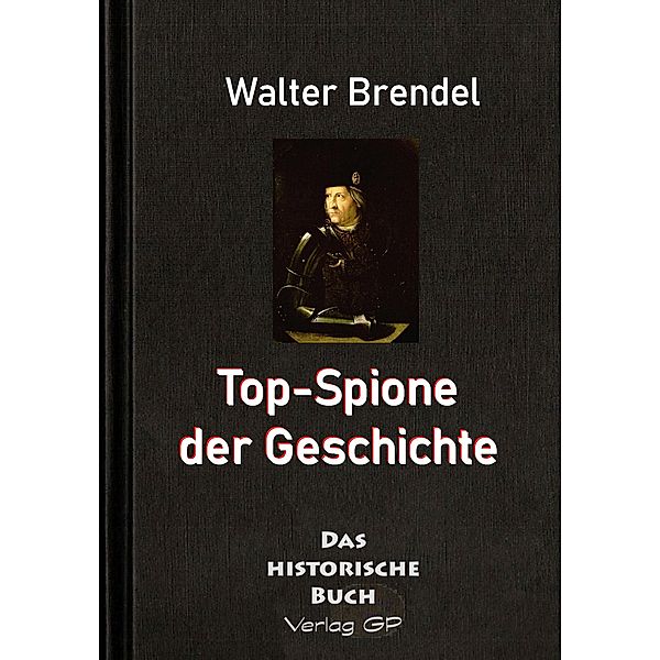 Top-Spione der Geschichte, Walter Brendel