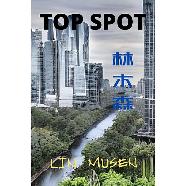 Top Spot (The Six Dragons, #3) / The Six Dragons, Lin Musen