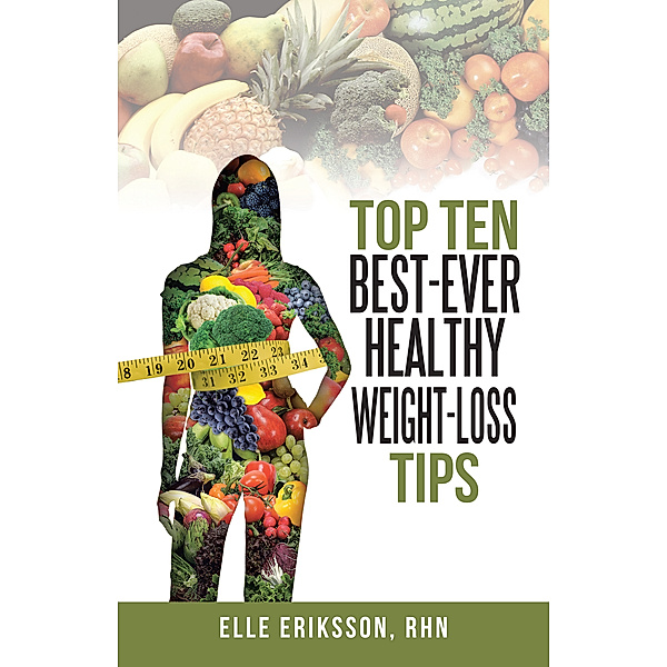 Top Ten Best-Ever Healthy Weight-Loss Tips, Elle Eriksson