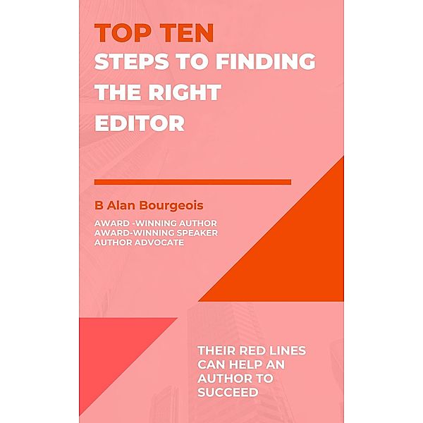 Top Ten Steps to Finding the Right Editor (Top Ten Series) / Top Ten Series, B Alan Bourgeois