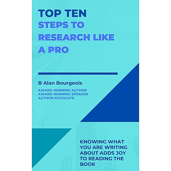 Top Ten Steps to Research Like a Pro (Top Ten Series) / Top Ten Series, B Alan Bourgeois