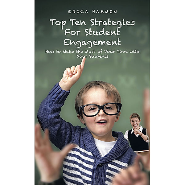 Top Ten Strategies for Student Engagement, ERICA HAMMON