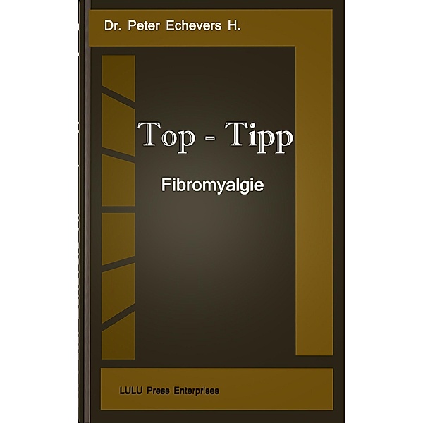 Top-Tipp - Fibromyalgie, Peter Echevers H.