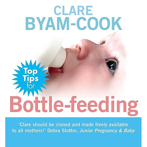 Top Tips for Bottle-feeding, Clare Byam-Cook