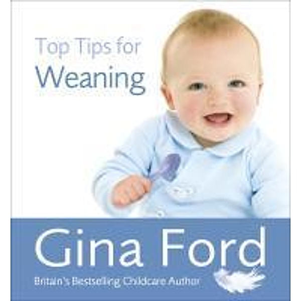 Top Tips for Weaning, Gina Ford