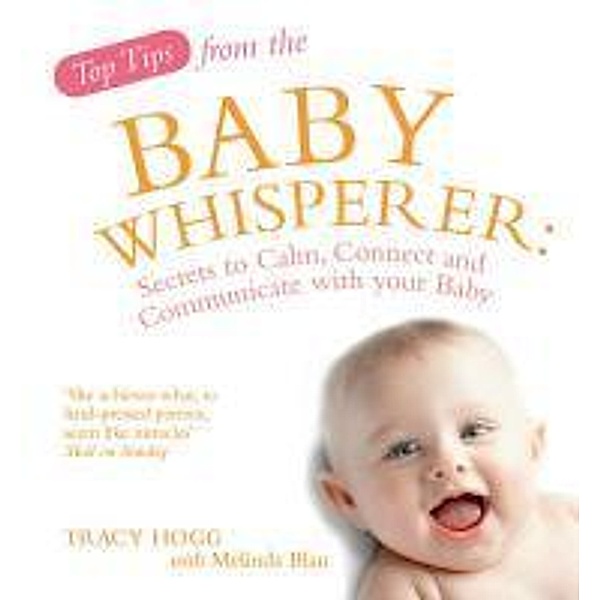 Top Tips from the Baby Whisperer, Melinda Blau, Tracy Hogg