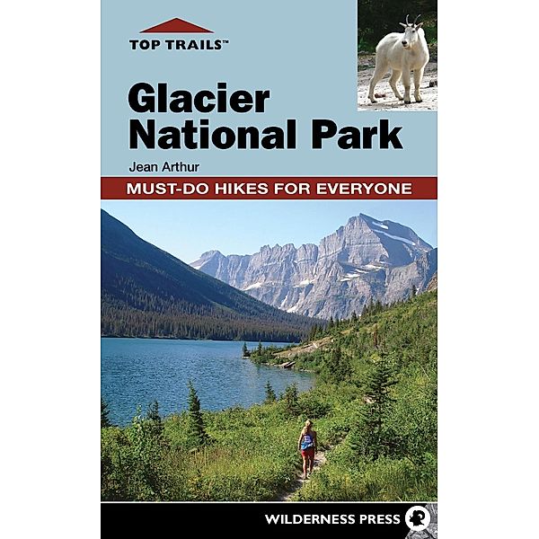 Top Trails: Glacier National Park / Top Trails, Jean Arthur