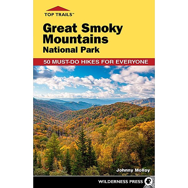 Top Trails: Great Smoky Mountains National Park / Top Trails, Johnny Molloy