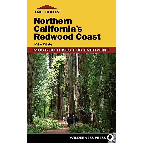 Top Trails: Northern California's Redwood Coast / Top Trails, Mike White