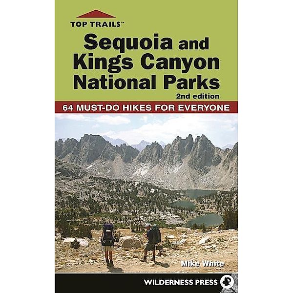Top Trails: Sequoia and Kings Canyon National Parks / Top Trails, Mike White
