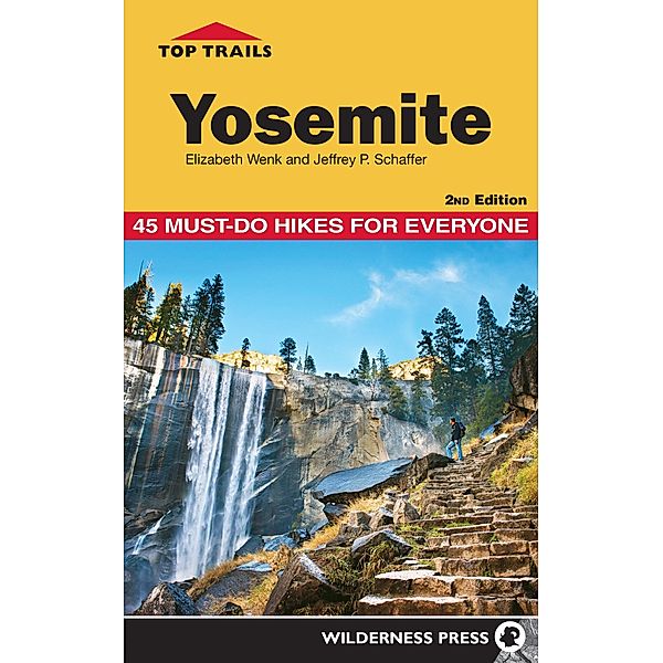 Top Trails: Yosemite / Top Trails, Elizabeth Wenk, Jeffrey Schaffer