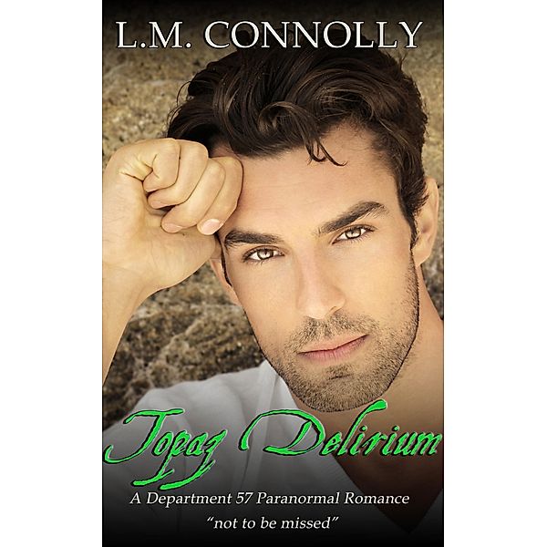 Topaz Delirium (Department 57, #5) / Department 57, L. M. Connolly