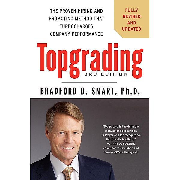 Topgrading, 3rd Edition, Bradford D. Smart