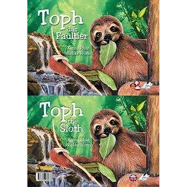 Toph das Faultier / Toph the sloth, Karina Pfolz, Wiebke Worm