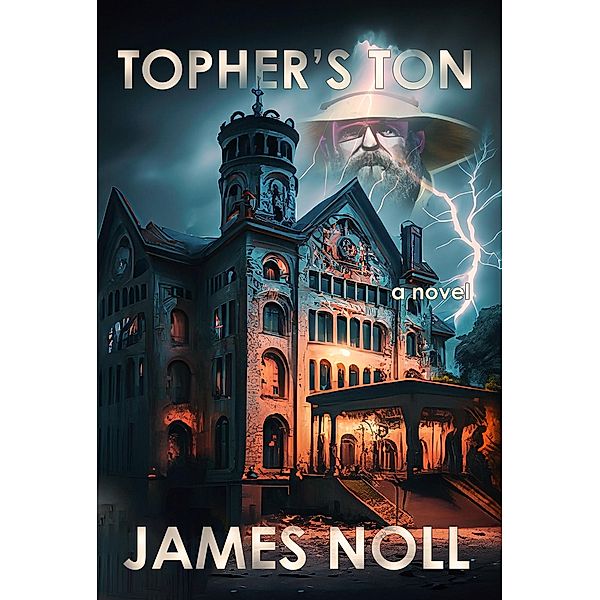 Topher's Ton (The Transcendental Trackers Trilogy, #3) / The Transcendental Trackers Trilogy, James Noll