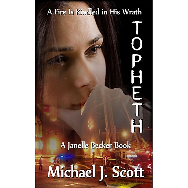 Topheth (Janelle Becker Books, #2) / Janelle Becker Books, Michael J. Scott