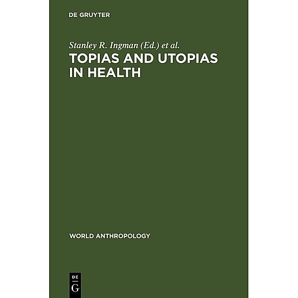 Topias and Utopias in Health / World Anthropology