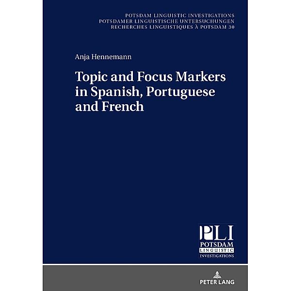 Topic and Focus Markers in Spanish, Portuguese and French, Hennemann Anja Hennemann