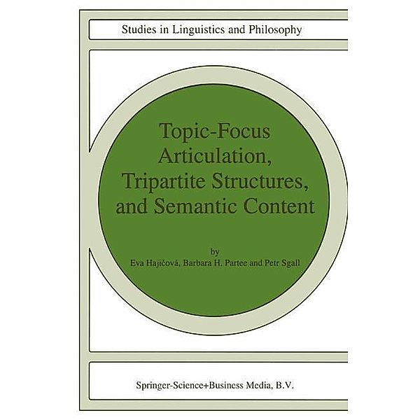 Topic-Focus Articulation, Tripartite Structures, and Semantic Content, Eva Hajicová, P. Sgall, Barbara B. H. Partee